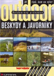 Beskydy a Javorníky : outdoorový průvodce : 30 tipů, kam na výlet : outdoor /