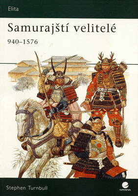 Samurajští velitelé : 940-1576 /