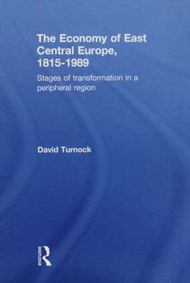 The economy of East central Europe, 1815-1989 : stages of transformation in a peripheral region /