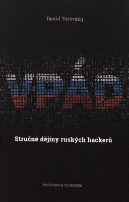 Vpád : stručné dějiny ruských hackerů /