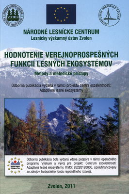 Hodnotenie verejnoprospešných funkcií lesných ekosystémov : metódy a metodické prístupy : odborná publikácia /