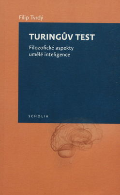 Turingův test : filozofické aspekty umělé inteligence /