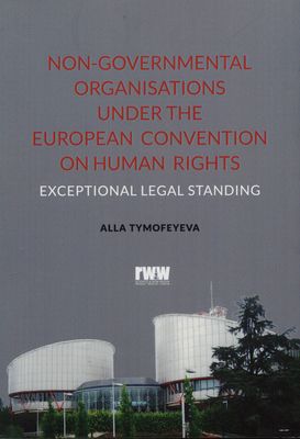 Non-governmental organisations under the European Convention on Human Rights : exceptional legal standing /