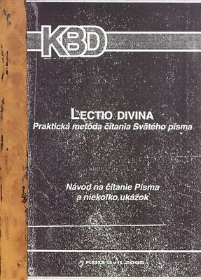 Lectio divina : praktická metóda čítania Svätého písma : návod na čítanie Písma a niekoľko ukážok /