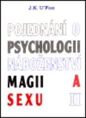 Pojednání o psychologii, náboženství, magii a sexu 2. /