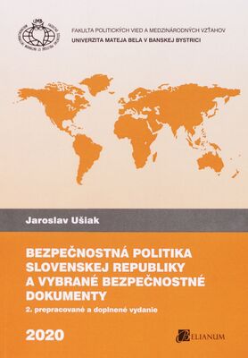 Bezpečnostná politika Slovenskej republiky a vybrané bezpečnostné dokumenty /