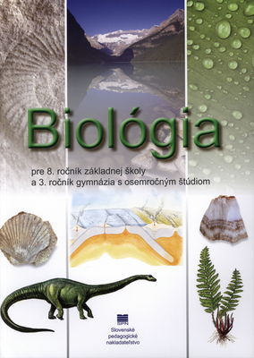 Biológia pre 8. ročník základnej školy a 3. ročník gymnázia s osemročným štúdiom : geológia : ekológia /
