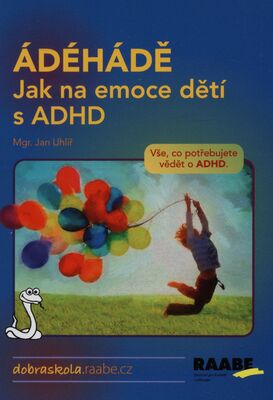 ÁDÉHÁDĚ : jak na emoce dětí s ADHD /