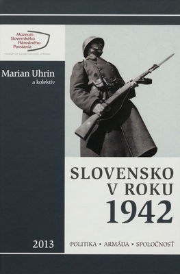 Slovensko v roku 1942 : politika - armáda - spoločnosť /