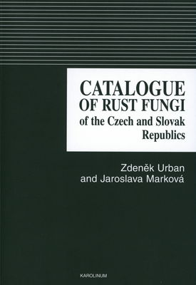 Catalogue of rust fungi of the Czech and Slovak Republics /