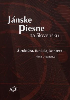Jánske piesne na Slovensku : štruktúra, funkcia, kontext /