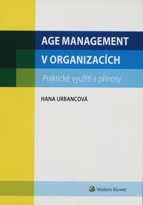 AGE management v organizacích : praktické využití a přínosy /