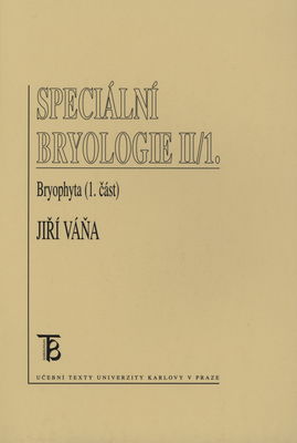 Speciální bryologie. II/1., Bryophyta (1. část) /