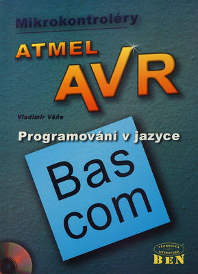 Mikrokontroléry ATMEL AVR : programování v jazyce Bascom /