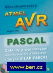 Mikrokontroléry ATMEL AVR - Pascal : základy programování mikrokontrolérů ATMEL AVR v jazyce E-LAB Pascal /