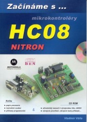 Začíname pracovat s mikrokontroléry Motorola HC08 NITRON. : Příručka pro naprosté začátečníky. /