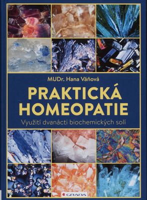 Praktická homeopatie : využití dvanácti biochemických solí /