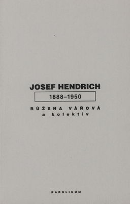 Josef Hendrich : (1888-1950) /