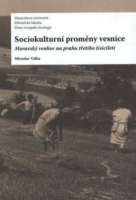 Sociokulturní proměny vesnice : moravský venkov na prahu třetího tisíciletí /