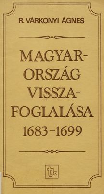 Magyarország visszafoglalása, 1683-1699 /