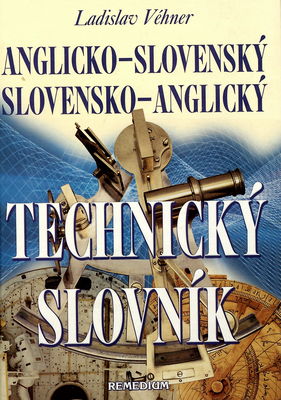Anglicko-slovenský a slovensko-anglický technický slovník = English-Slovak and Slovak-English technical dictionary /