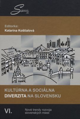 Kultúrna a sociálna diverzita na Slovensku. V, Nové trendy rozvoja slovenských miest /