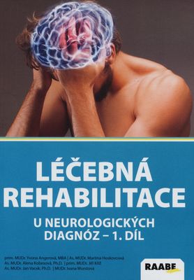Léčebná rehabilitace u neurologických diagnóz. 1. díl /