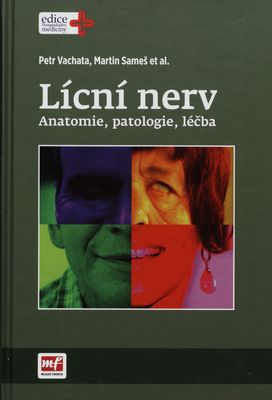 Lícní nerv : anatomie, patologie, léčba /
