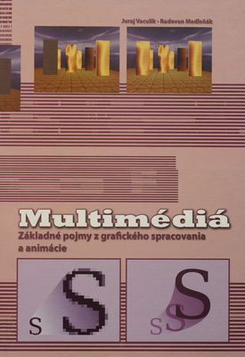 Multimédiá : základné pojmy z grafického spracovania a animácie /