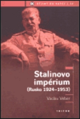 Stalinovo impérium : (Rusko 1924-1953) /