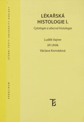 Lékařská histologie I. Cytologie a obecná histologie /