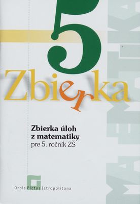 Zbierka úloh z matematiky pre 5. ročník ZŠ /