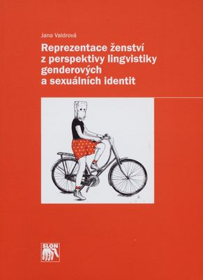 Reprezentace ženství z perspektivy lingvistiky genderových a sexuálních identit /