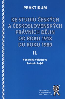 Praktikum ke studiu českých a československých právních dějin od roku 1918 do roku 1989 /