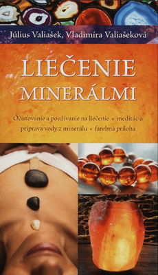 Liečenie minerálmi : očisťovanie a používanie na liečenie : meditácia : príprava vody z minerálu /