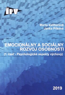 Emocionálny a sociálny rozvoj osobnosti. (1. časť, Psychologické aspekty výchovy) /