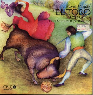 El Toro / : rozprávka o zlatorohom býkovi /