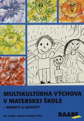 Multikultúrna výchova v materskej škole : námety a aktivity /