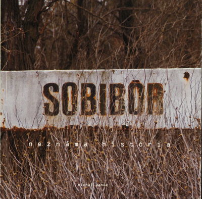 Sobibor : neznáma história /