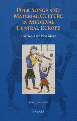 Folk songs and material culture in Medieval Europe : old stones and new music /