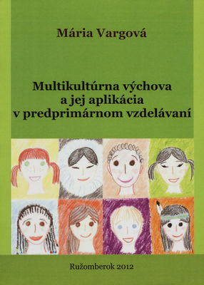 Multikultúrna výchova a jej aplikácia v predprimárnom vzdelávaní /