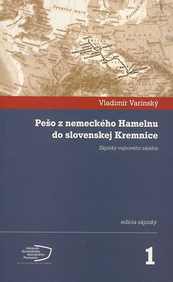 Pešo z nemeckého Hamelnu do slovenskej Kremnice : zápisky vojnového zajatca /