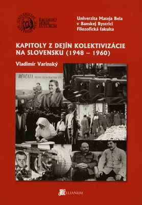 Kapitoly z dejín kolektivizácie na Slovensku(1948-1960) /