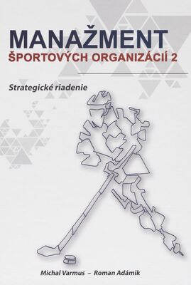 Manažment športových organizácií. 2, Strategické riadenie /