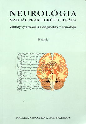Neurológia : manuál praktického lekára : základy vyšetrovania a diagnostiky v neurológii /