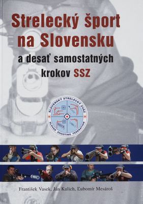 Strelecký šport na Slovensku a desať samostatných krokov SSZ /