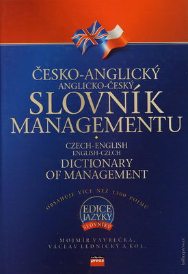 Česko-anglický anglicko-český slovník managementu = Czech-English English-Czech dictionary of management /