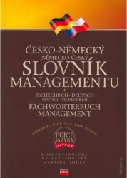 Česko-německý německo-český slovník managementu = Fachwörterbuch Management tschechisch-deutsch deutsch-tschechisch /