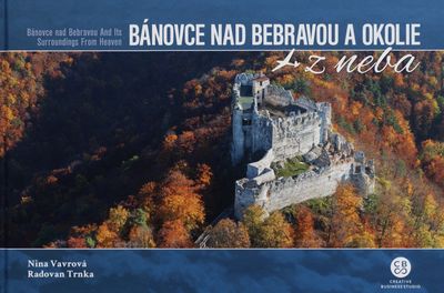 Bánovce nad Bebravou a okolie z neba = Bánovce nad Bebravou and its surroundings from heaven /