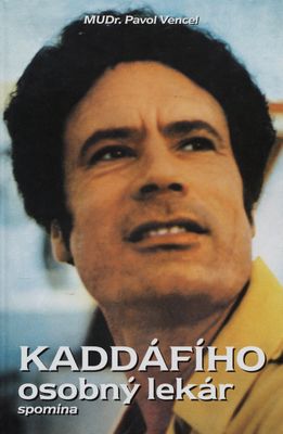 Kaddáfího osobný lekár spomína /